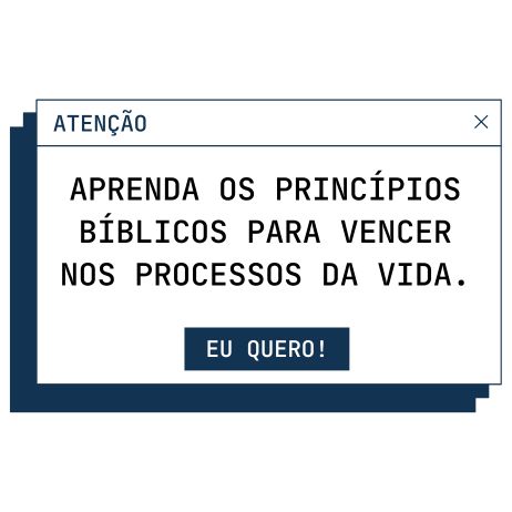 Imagem com o texto: APRENDA OS PRINCÍPIOS BÍBLICOS PARA VENCER NOS PROCESSOS DA VIDA. Com um botão "Eu quero".